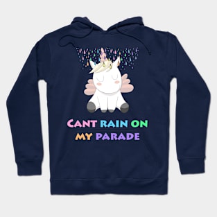 Happy Rainbow Unicorn "Can't Rain On My Parade" Hoodie